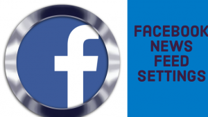 How to Change Your News Feeds On Facebook